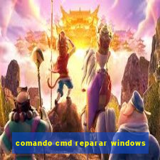 comando cmd reparar windows